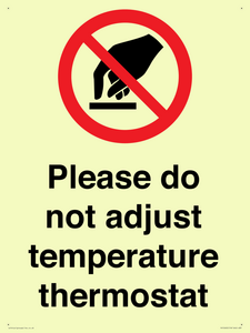 Please do not adjust temperature thermostat